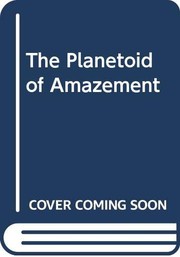 Front cover of The Planetoid of Amazement by Mel Gilden