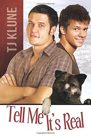 Front cover of Tell Me It's Real by T. J. Klune