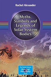 Front cover of Myths, Symbols and Legends of Solar System Bodies by Rachel Alexander
