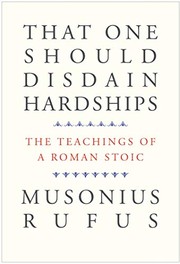 Front cover of That One Should Disdain Hardships by Musonius Rufus