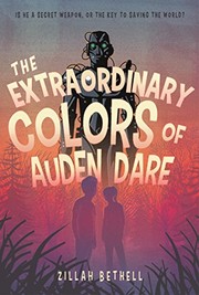 Cover of The Extraordinary Colors of Auden Dare by Zillah Bethell