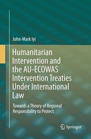 Front cover of Humanitarian Intervention and the AU-ECOWAS Intervention Treaties Under International Law by John-Mark Iyi