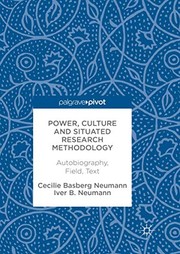 Front cover of Power, Culture and Situated Research Methodology by Cecilie Basberg Neumann