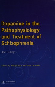 Front cover of Dopamine in the pathophysiology and treatment of schizophrenia by Shitij Kapur
