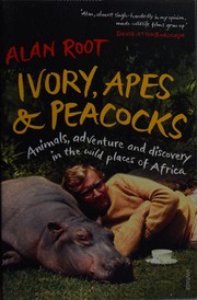 Cover of Ivory, apes and peacocks by Alan Root
