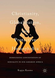 Front cover of Christianity, Globalization, and Protective Homophobia by Kapya Kaoma