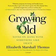 Cover of Growing Old by Elizabeth Marshall Thomas