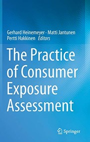 Front cover of The Practice of Consumer Exposure Assessment by Gerhard Heinemeyer