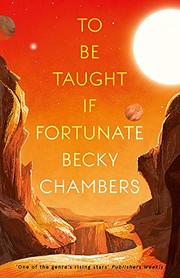 Front cover of To Be Taught, If Fortunate by Becky Chambers