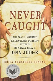 Cover of Never caught by Erica Armstrong Dunbar
