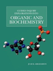Front cover of Guided Inquiry Explorations into Organic and Biochemistry by Julie K. Abrahamson
