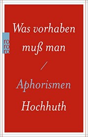 Front cover of Was vorhaben muß man by Rolf Hochhuth
