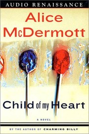 Front cover of Child of My Heart by Alice McDermott