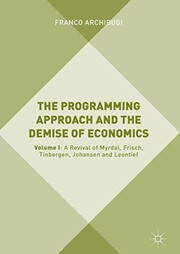 Cover of The Programming Approach and the Demise of Economics : Volume I by Franco Archibugi