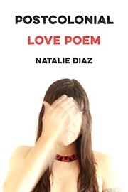 Front cover of Postcolonial Love Poem by Natalie Diaz