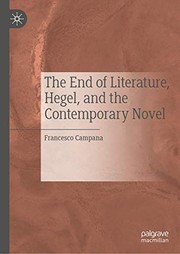 Front cover of The End of Literature, Hegel, and the Contemporary Novel by Francesco Campana