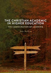 Front cover of The Christian Academic in Higher Education by Sullivan, John