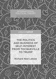 Cover of The Politics and Business of Self-Interest from Tocqueville to Trump by Richard Ned Lebow