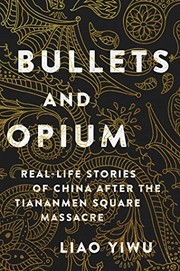 Cover of Bullets and Opium by Liao Yiwu