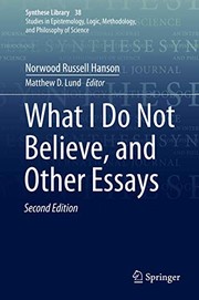 Cover of What I Do Not Believe, and Other Essays by Norwood Russell Hanson