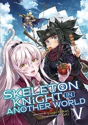 Front cover of Skeleton Knight in Another World  Vol. 5 by Ennki Hakari