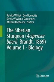 Front cover of The Siberian Sturgeon  Volume 1 - Biology by Patrick Williot