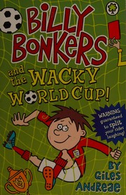 Front cover of Billy Bonkers and the wacky World Cup! by Giles Andreae