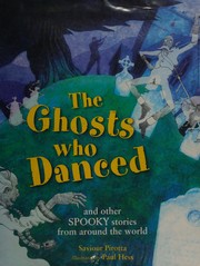 Front cover of The ghosts who danced, and other spooky stories from around the world by Saviour Pirotta