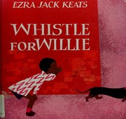 Front cover of Whistle for Willy by Ezra Jack Keats