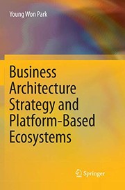 Front cover of Business Architecture Strategy and Platform-Based Ecosystems by Young Won Park
