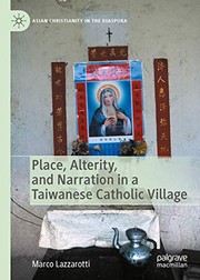 Front cover of Place, Alterity, and Narration in a Taiwanese Catholic Village by Marco Lazzarotti