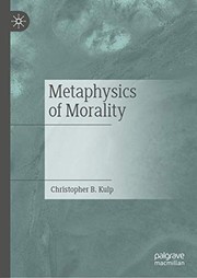 Cover of Metaphysics of Morality by Christopher B. Kulp