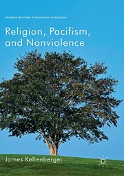 Front cover of Religion, Pacifism, and Nonviolence by James Kellenberger