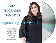 Front cover of Speaking for Myself by Sarah Huckabee Sanders