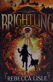 Front cover of Brightling by Rebecca Lisle