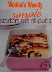 Front cover of Simple starters, mains & puds by The Australian Women's Weekly