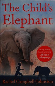 Front cover of The child's elephant by Rachel Campbell-Johnston