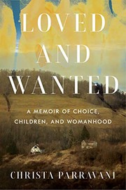 Front cover of Loved and Wanted by Christa Parravani