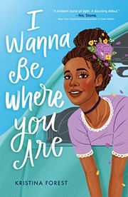 Front cover of I Wanna Be Where You Are by Kristina Forest