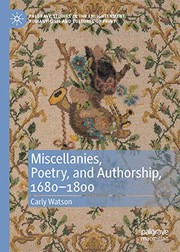 Front cover of Miscellanies, Poetry, and Authorship, 1680–1800 by Carly Watson