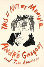 Cover of This Is Not My Memoir by André Gregory