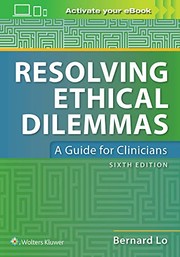 Cover of Resolving Ethical Dilemmas by Dr. Bernard Lo MD