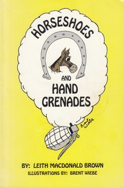 Front cover of Horseshoes and Hand Grenades by Leith MacDonald Brown
