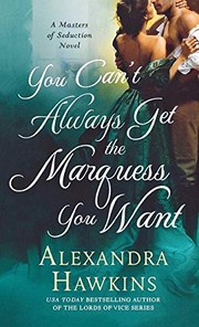 Front cover of You Can't Always Get the Marquess You Want by Alexandra Hawkins