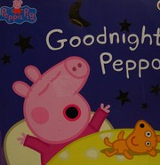 Front cover of Goodnight Peppa by Lauren Holowaty