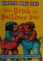 Front cover of Miss Brick the builder's baby by Allan Ahlberg