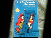 Cover of The frantic phantom, and other incredible stories by Norman Hunter