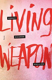 Cover of Living Weapon by Rowan Ricardo Phillips