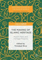 Front cover of The Making of Islamic Heritage by Trinidad Rico