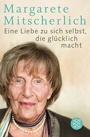 Front cover of Eine Liebe zu sich selbst, die glücklich macht by Margarete Mitscherlich